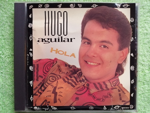 Eam Cd Hugo Aguilar Hola 1992 Debut  + Aprovechemos La Noche