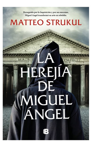 La Herejia De Miguel Angel (ed B)