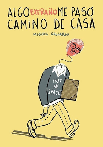 Algo Extraãâ±o Me Pasãâ³ Camino De Casa, De Gallardo, Miguel. Editorial Astiberri Ediciones, Tapa Dura En Español