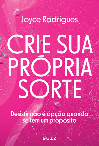 Crie Sua Própria Sorte, De Joyce Rodrigues. Editorial Buzz Editora, Tapa Mole En Português, 2024