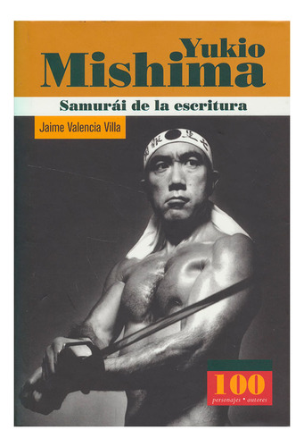 Libro Yukio Mishima: Samurái De La Escritura