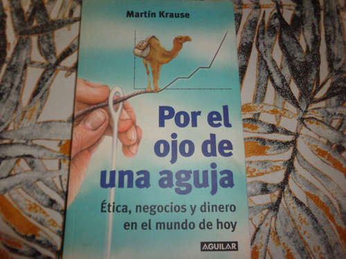 Por El Ojo De Una Aguja - Martin Krause