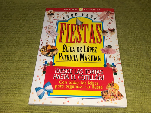 Todo Para Fiestas - Élida De López Patricia Masjuan