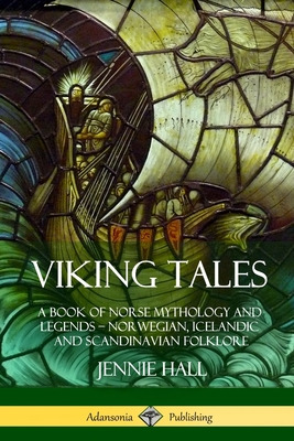 Libro Viking Tales: A Book Of Norse Mythology And Legends...