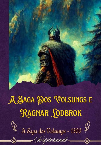 A Saga Dos Volsungs E Ragnar Lodbrok, De Anônimo