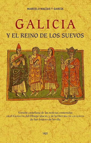 Galicia y el reino de los Suevos, de MACIAS Y GARCIA, MARCELO. Editorial Maxtor, tapa blanda en español