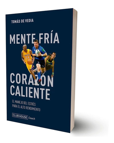 MENTE FRIA CORAZON CALIENTE, de TOMAS DE VEDIA., vol. 1. Editorial Club House, tapa blanda, edición 1 en español, 2020