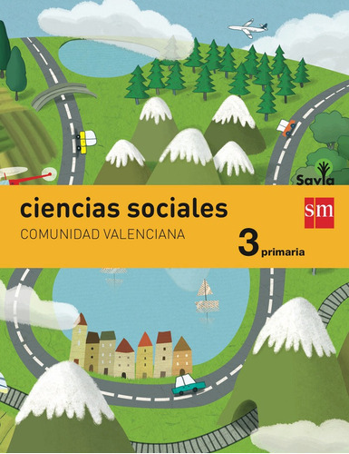 Ciencias Sociales. 3 Primaria. Savia. Comunidad Valenciana, De Pérez Bravo, José Luis. Editorial Ediciones Sm, Tapa Blanda En Español