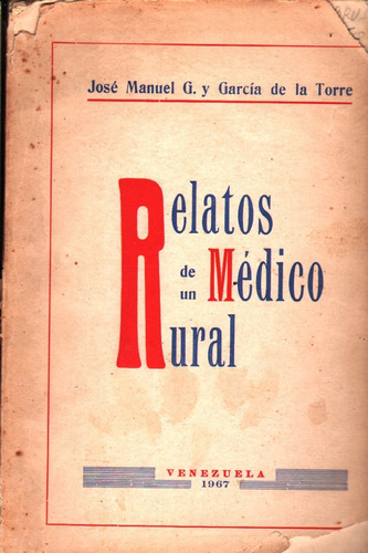 Relatos De Un Medico Rural Jose Manuel Y Garcia Brujeria  