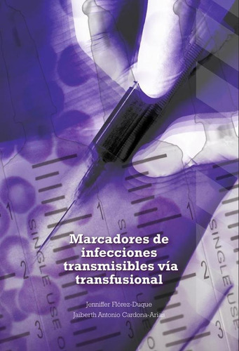 Marcadores De Infecciones Transmisibles Vía Transfusional...