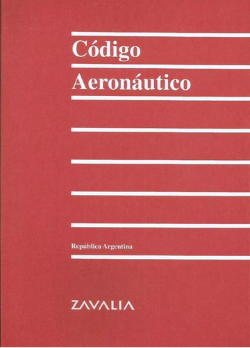 Código Aeronáutico + Ley Navegación - Zavalía / Del País