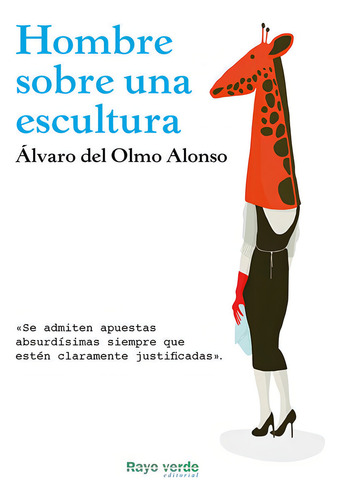 Hombre Sobre Una Escultura, De Del Olmo Alonso, Álvaro., Vol. 1. Editorial Rayo Verde Editorial, S.l., Tapa Blanda En Español