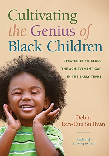 Cultivating The Genius Of Black Children: Strategies To Close The Achievement Gap In The Early Years, De Sullivan, Debra Ren-etta. Editorial Redleaf Press, Tapa Blanda En Inglés