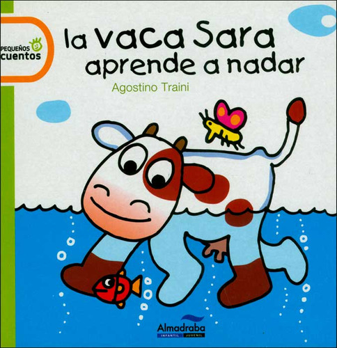 La vaca Sara aprende a nadar: La vaca Sara aprende a nadar, de Agostino Traini. Serie 8492702954, vol. 1. Editorial Promolibro, tapa blanda, edición 2011 en español, 2011