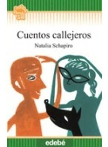 CUENTOS CALLEJEROS - FLECOS DE SOL VERDE, de Schapiro, Natalia. Editorial edebé en español