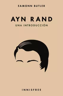 Ayn Rand. Una Introducción, De Eamonn Butler
