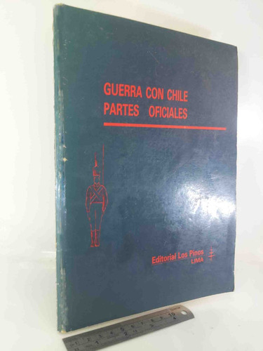 La Guerra Con Chile. Partes Oficiales