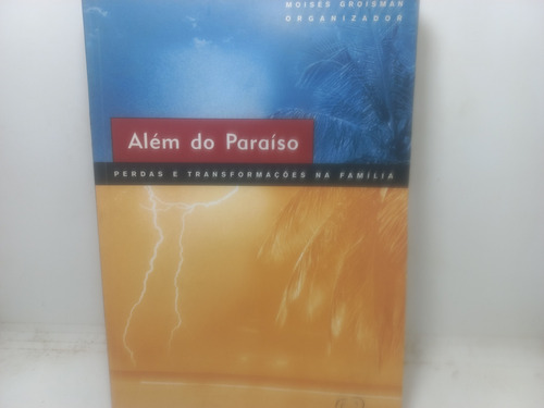 Livro - Além Do Paraíso - Moisés Groisman - Gd - 2137