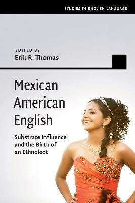 Libro Mexican American English : Substrate Influence And ...