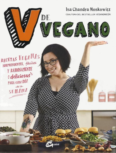 V De Vegano. Recetas Veganas Sorprendentes, Fáciles Y Rabios