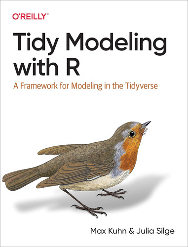 Libro: Tidy Modeling With R: A Framework For Modeling In The
