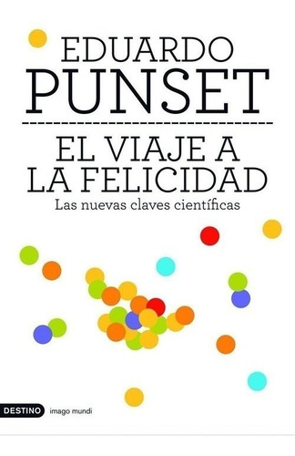 Libro El Viaje A La Felicidad - Punset, Eduard