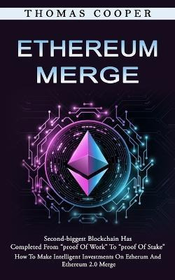 Libro Ethereum Merge : Second-biggest Blockchain Has Comp...