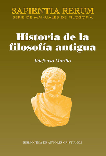 Historia De La Filosofia Antigua, De Ildefonso Murillo. Editorial Biblioteca Autores Cristianos, Tapa Blanda En Español