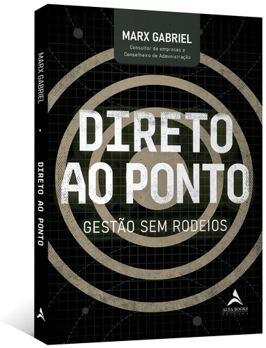 Direto ao ponto: Gestão sem rodeios, de Gabriel, Marx Alexandre Correa. Editorial Starling Alta Editora E Consultoria Eireli, capa mole em português, 2022