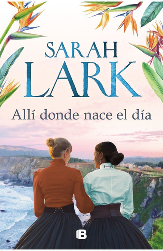 Libro: Allí Donde Nace El Día / Sarah Lark