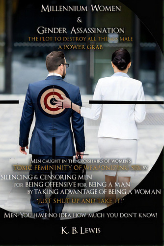 Millennium Women & Gender Assassination: The Plot To Destroy All Things Male, De Lewis, K. B.. Editorial Lightning Source Inc, Tapa Blanda En Inglés