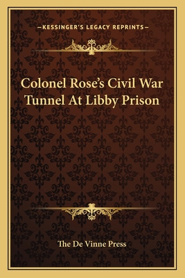 Libro Colonel Rose's Civil War Tunnel At Libby Prison - T...