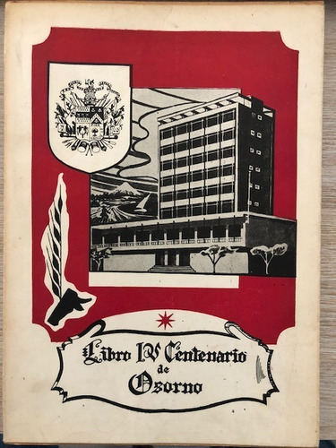Osorno Libro Del Centenario 1958 Fotos Planos