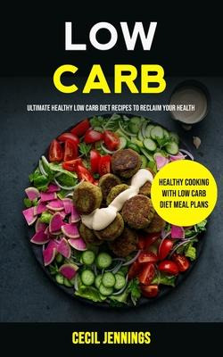 Libro Low Carb : Ultimate Healthy Low Carb Diet Recipes T...