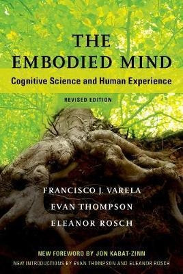 The Embodied Mind : Cognitive Science And Human (bestseller)