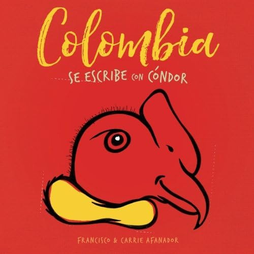 Libro: Colombia Se Escribe Con Cóndor: De La A A La Z Por Co