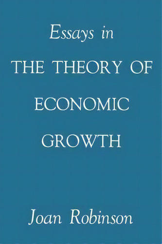 Essays In The Theory Of Economic Growth, De Joan Robinson. Editorial Palgrave Macmillan, Tapa Blanda En Inglés