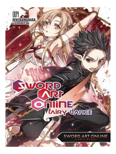 Sword Art Online 4: Fairy Dance (light Novel) (paperba. Ew08