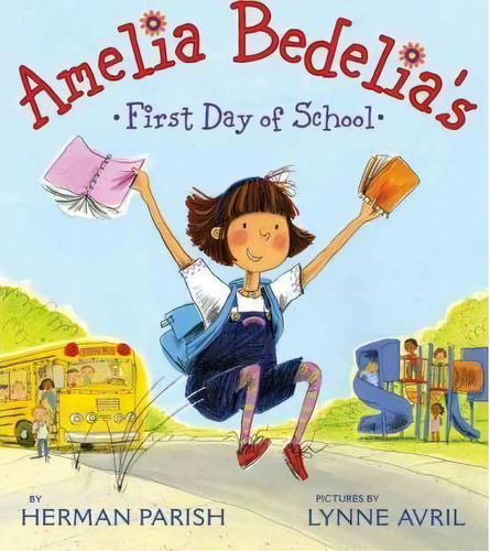 Amelia Bedelia's First Day Of School, De Herman Parish. Editorial Harpercollins Publishers Inc, Tapa Dura En Inglés