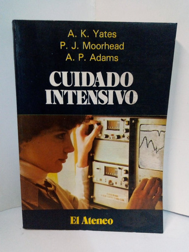 Cuidado Intensivo - A. K. Yates / P. J. Moorhead / A. Adams