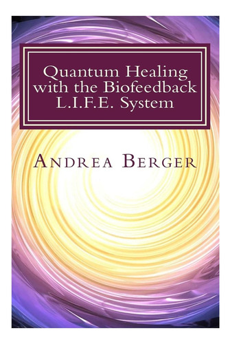 Libro: Sanación Cuántica Con El Sistema Life De Biorretroali