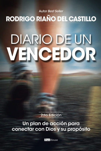 Diario De Un Vencedor: Un Plan De Acción Para Conectar Con Dios Y Su Propósito, De Rodrigo Riaño Del Castillo. Editorial Panhouse, Tapa Blanda En Español, 2022