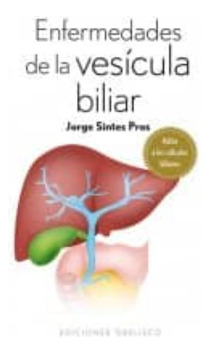 Enfermedades De La Vesicula Biliar, De Sintes Pros, Jorge. Editorial Ediciones Obelisco En Español