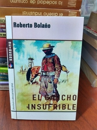 El Gaucho Insufrible Roberto Bolaño Octaedro Nuevo *