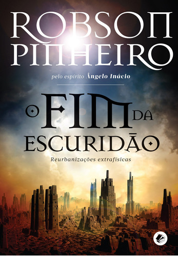 Imagem 1 de 1 de O fim da escuridão, de Pinheiro, Robson. Casa dos Espíritos Editora Ltda, capa mole em português, 2012