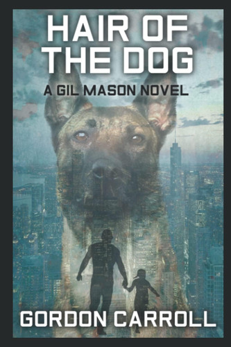 Libro El Pelo Del Perro (una Novela De Gil Mason) Edición In