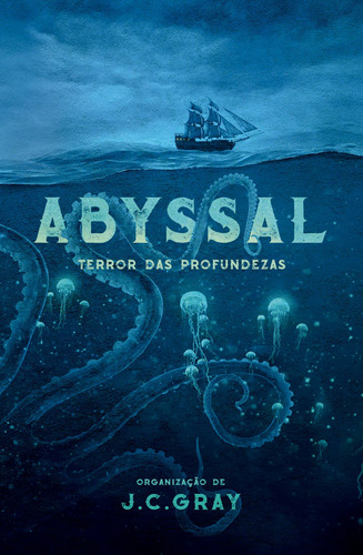 Abyssal: terror nas produndezas, de  Gray, J.C.. Lura Editoração Eletronica Ltda/ME,Lura Editorial, capa mole em português, 2020