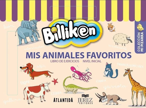 Libro Con Pizarra Mágica Mis Animales Favoritos Billiken, De Vários. Editorial Atlantida - Jerez En Español