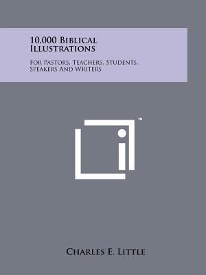 Libro 10,000 Biblical Illustrations: For Pastors, Teacher...
