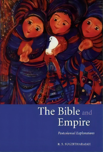 The Bible And Empire, De R. S. Sugirtharajah. Editorial Cambridge University Press, Tapa Dura En Inglés